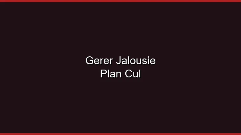 Gérer la jalousie dans un plan cul