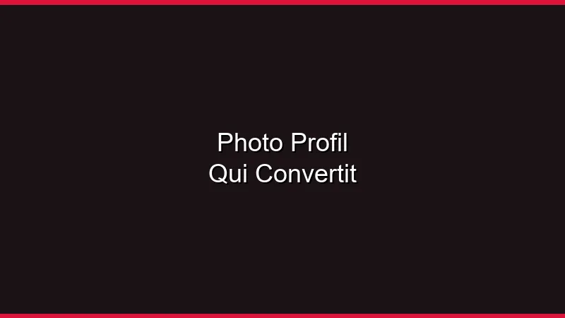 La photo de profil qui convertit