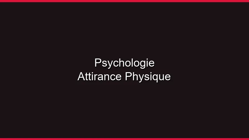 Psychologie de l'attirance physique