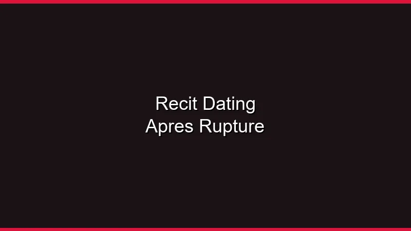 Récit : reprendre le dating après une rupture