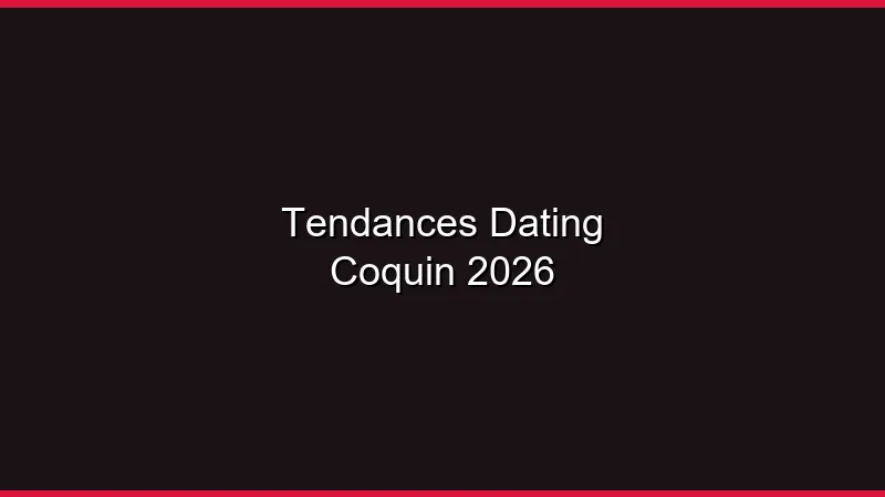 Tendances du dating coquin en 2026 : ce qui change
